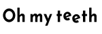 Oh my teethのロゴ画像